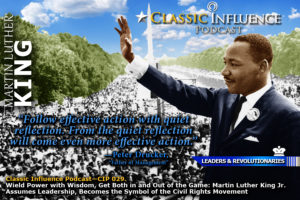 Classic-Influence-Podcast-(CIP-029). MLK on Reflection in Action, Reflection on Action