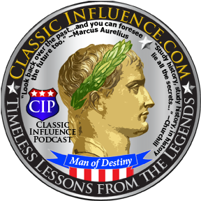 Classic Influence Podcast_Timeless Lessons from the Legends of Leadership, Influence, Power, and Sway