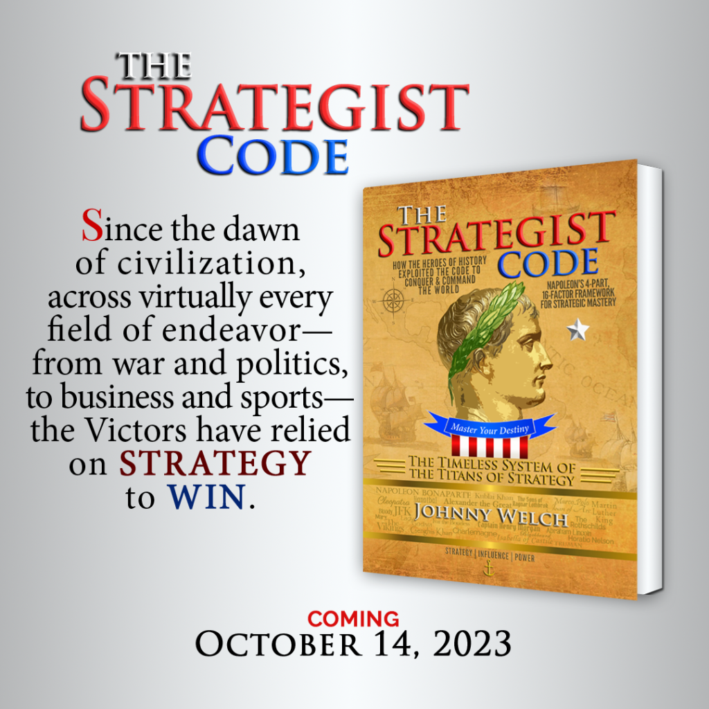 The Strategist Code: The Timeless System of the Titans of Strategy: How the Heroes of History Exploited the Code to Conquer and Command the World: Napoleon’s 16-Factor Framework for Strategic Mastery
