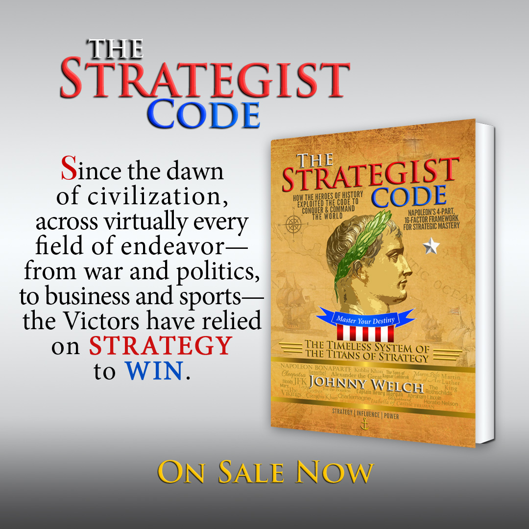 The Strategist Code: The Timeless System of the Titans of Strategy: How the Heroes of History Exploited the Code to Conquer and Command the World: Napoleon’s 16-Factor Framework for Strategic Mastery